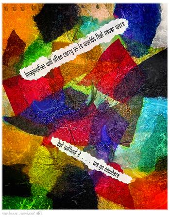 Imagination Will Often Carry You