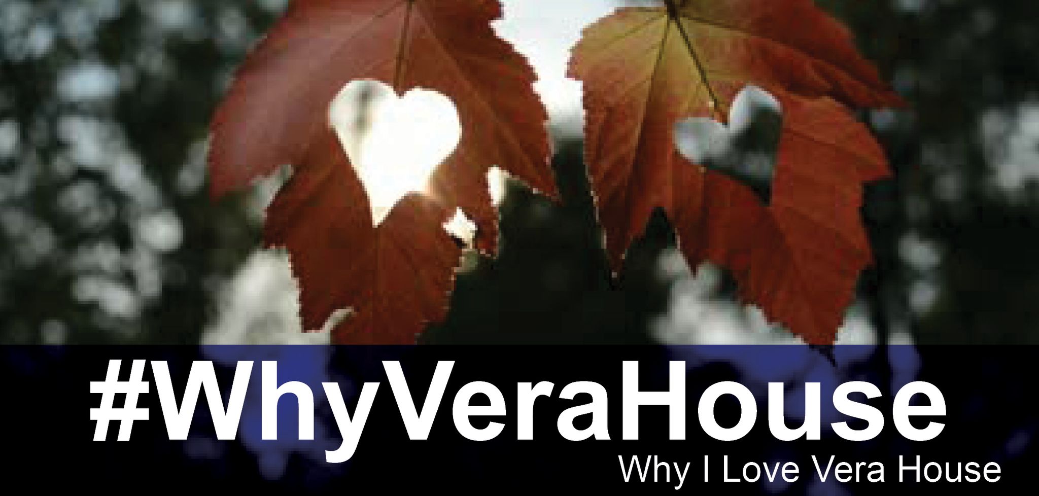 #WhyVeraHouseCampaign